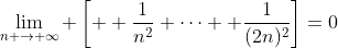 \lim_{n \to \infty} \left[  \frac{1}{n^2}+\cdots +\frac{1}{(2n)^2}\right]=0