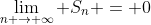 \lim_{n \to \infty} S_n = 0