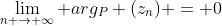 \lim_{n \to \infty} arg_P (z_n) = 0