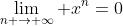 \lim_{n \to \infty} x^n=0