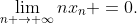 \lim_{n \to \infty}nx_n =0.