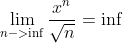 \lim_{n->\inf}\frac{x^n}{\sqrt{n}}=\inf