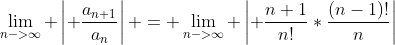 \lim_{n->\infty} \left| \frac{a_{n+1}}{a_n}\right| = \lim_{n->\infty} \left| \frac{n+1}{n!}*\frac{(n-1)!}{n}\right|