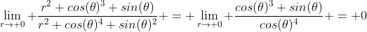 \lim_{r\to 0} \frac{r^2 cos(\theta)^3 sin(\theta)}{r^2 cos(\theta)^4+sin(\theta)^2} = \lim_{r\to 0} \frac{cos(\theta)^3 sin(\theta)}{cos(\theta)^4} = 0