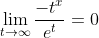 \lim_{t\to\infty}\frac{-t^x}{e^t}=0