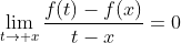 \lim_{t\to x}\frac{f(t)-f(x)}{t-x}=0