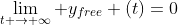 \lim_{t \rightarrow \infty} y_{free} (t)=0
