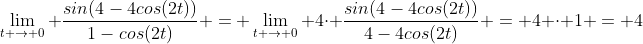 \lim_{t \to 0} \frac{sin(4-4cos(2t))}{1-cos(2t)} = \lim_{t \to 0} 4\cdot \frac{sin(4-4cos(2t))}{4-4cos(2t)} = 4 \cdot 1 = 4
