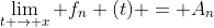 \lim_{t \to x} f_n (t) = A_n