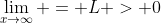 \lim_{x\rightarrow\infty} = L > 0