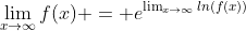 \lim_{x\rightarrow\infty}f(x) = e^{\lim_{x\rightarrow\infty}ln(f(x))}
