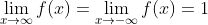 \lim_{x\rightarrow\infty}f(x)=\lim_{x\rightarrow-\infty}f(x)=1