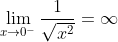 \lim_{x\rightarrow{0^{-}}}\frac{1}{\sqrt{x^{2}}}={\infty}