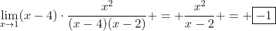 \lim_{x\rightarrow{1}}(x-4)\cdot\frac{x^{2}}{(x-4)(x-2)} = \frac{x^{2}}{x-2} = \boxed{-1}