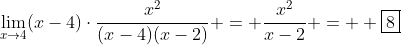 \lim_{x\rightarrow{4}}(x-4)\cdot\frac{x^{2}}{(x-4)(x-2)} = \frac{x^{2}}{x-2} =  \boxed{8}