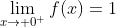 \lim_{x\rightarrow 0^+}f(x)=1