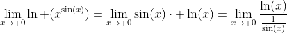\lim_{x\rightarrow 0}\ln (x^{\sin(x)})=\lim_{x\rightarrow 0}\sin(x)\cdot \ln(x)=\lim_{x\rightarrow 0}\frac{\ln(x)}{\frac{1}{\sin(x)}}
