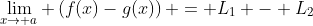 \lim_{x\rightarrow a} \left(f(x)-g(x)\right) = L_1 - L_2