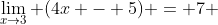 \lim_{x\rightarrow3} (4x - 5) = 7 