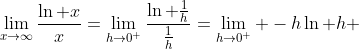\lim_{x\to\infty}\frac{\ln x}{x}=\lim_{h\to0^+}\frac{\ln \frac{1}{h}}{\frac{1}{h}}=\lim_{h\to0^+} -h\ln h 