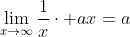 \lim_{x\to\infty}\frac{1}{x}\cdot ax=a