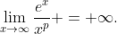\lim_{x\to\infty}\frac{e^x}{x^p} = \infty.