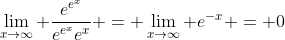 \lim_{x\to\infty} \frac{e^{e^x}}{e^{e^x}e^x} = \lim_{x\to\infty} e^{-x} = 0