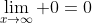 \lim_{x\to\infty} 0=0