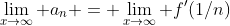 \lim_{x\to\infty} a_n = \lim_{x\to\infty} f^\prime(1/n)