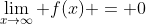 \lim_{x\to\infty} f(x) = 0