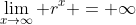 \lim_{x\to\infty} r^x = \infty