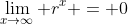 \lim_{x\to\infty} r^x = 0