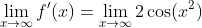 \lim_{x\to\infty}f'(x)=\lim_{x\to\infty}2\cos(x^2)