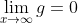 \lim_{x\to\infty}g=0