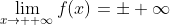 \lim_{x\to{+ \infty}}f(x)=\pm \infty