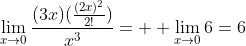 \lim_{x\to{0}}\frac{(3x)(\frac{(2x)^2}{2!})}{x^3}=  \lim_{x\to{0}}6=6