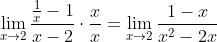 \lim_{x\to{2}}\frac{\frac{1}{x}-1}{x-2}\cdot\frac{x}{x}=\lim_{x\to{2}}\frac{1-x}{x^2-2x}