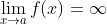 \lim_{x\to{a}}f(x)=\infty