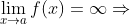 \lim_{x\to{a}}f(x)=\infty\Rightarrow