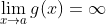 \lim_{x\to{a}}g(x)=\infty