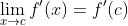 \lim_{x\to{c}}f'(x)=f'(c)