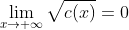 \lim_{x\to \infty}\sqrt{c(x)}=0