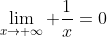 \lim_{x\to \infty} \frac{1}{x}=0