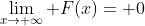 \lim_{x\to \infty} F(x)= 0