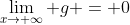 \lim_{x\to \infty} g = 0
