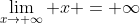 \lim_{x\to \infty} x = \infty