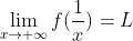 \lim_{x\to \infty}f(\frac{1}{x})=L