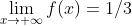 \lim_{x\to+\infty}f(x)=1/3