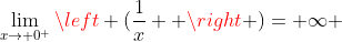 \lim_{x\to 0^{+}}\left (\frac{1}{x}  \right )=+\infty 