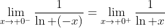 \lim_{x\to 0^-}\frac{1}{\ln (-x)}=\lim_{x\to 0^+}\frac{1}{\ln x}